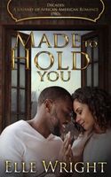 Made To Hold You