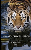 Wild Golden Obsession