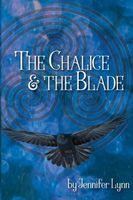 Cover of The Chalice and the Blade by Jennifer Lynn