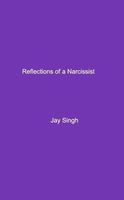 Cover of Reflections of a Narcissist by Jay Singh