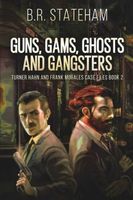 Guns, Gams, Ghosts and Gangsters