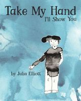 Cover of Take My Hand by Julia Elliott
