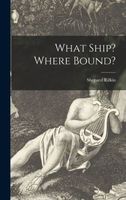 What Ship? Where Bound?