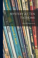 Cover of Mystery at Ten Fathoms by Elbert M. Hoppenstedt