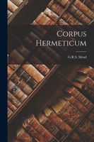 Cover of Corpus Hermeticum by G.R.S. Mead