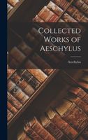 Collected Works of Aeschylus