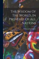 The Wisdom Of The World, In Proverbs Of All Nations William