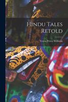 Cover of Hindu Tales Retold by Teresa Peirce Williston