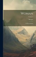 Cover of Woman: Or Ida of Athens; Volume 3 by Morgan