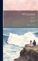 Cover of Woman: Or Ida of Athens; Volume 4 by Morgan
