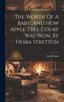 The Worth Of A Baby, And How Apple-tree Court Was Won