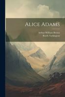 Cover of Alice Adams Arthur by William Brown