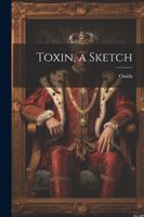 Toxin, a Sketch 1839-1908