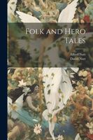 Cover of Folk and Hero Tales by Alfred Nutt