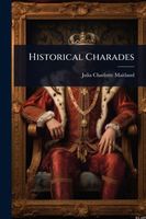 Cover of Historical Charades by Julia Charlotte Maitland
