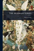 Cover of The Mermaid Series by Havelock Ellis