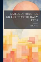 Isabel's Difficulties, Or, Light On the Daily Path