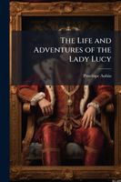 Cover of The Life and Adventures of the Lady Lucy by Penelope Aubin