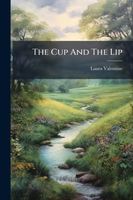 Cover of The Cup And The Lip by Laura Valentine
