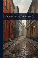 Coenobium, Volume 2...