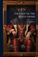 The Lady Of The Black-friars