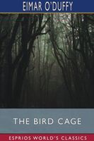 Cover of The Bird Cage by Eimar O'Duffy