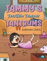 Cover of Tammy's Terrible Temper Tantrums by Barbara Craig