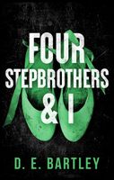 Cover of Four Stepbrothers & I by D.E. Bartley