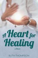 Cover of A Heart for Healing by Ruth Thompson