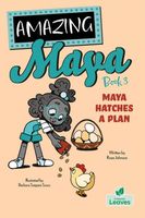 Maya Hatches a Plan