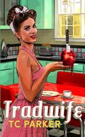 Cover of Tradwife by T.C. Parker