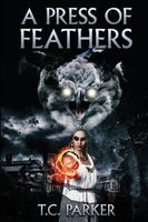 Cover of A Press of Feathers by T.C. Parker