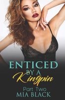 Enticed By A Kingpin 2