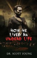 How He Lived An Undead Life