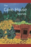 Cover of The Cave House Stories by Patricia Mitchell Lapidus