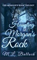 The Haunting at Morgan's Rock