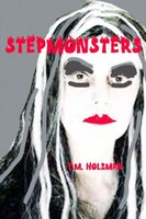 Cover of Stepmonsters by E.M. Holzman