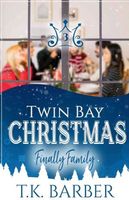 Finally Family: Twin Bay Christmas