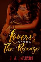 Lovers, Players, Book II ~ Revenge!