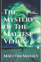 The Mystery of The Maltese Venus