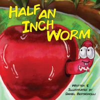 Cover of Half an Inch Worm by Daniel Bertagnolli