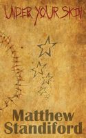 Cover of Under Your Skin by Matthew Standiford