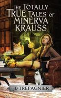 The Totally True Tales of Minerva Krauss