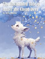 The Enchanted Tale of Angel the Cloud Deer