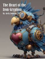 The Heart of the Iron Gryphon