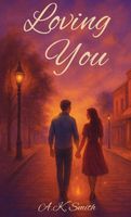 Cover of Loving You by A.K. Smith