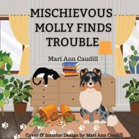 Cover of Mischievous Molly Finds Trouble by Mari Ann Caudill