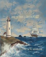 Cover of Come to the Lighthouse by Kathryn Houghton