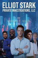 Cover of Elliot Stark Private Investigations, LLC by Charlie Vogel