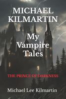 MICHAEL KILMARTIN My Vampire Tales